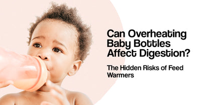 Can Overheating Baby Bottles Affect Digestion? The Hidden Risks of Feed Warmers