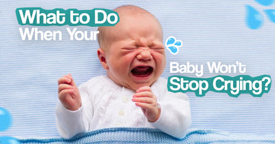 What to Do When Your Baby Won’t Stop Crying?